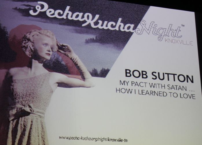 Bob Sutton, Pecha Kucha, Square Room, Knoxville, January 2013